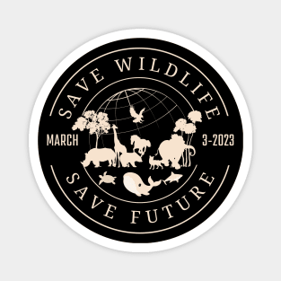 world wildlife day, save wildlife save future let support Magnet